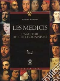 Les Médicis. L'époque d'or du collectionnisme. Ediz. illustrata libro di Winspeare Massimo
