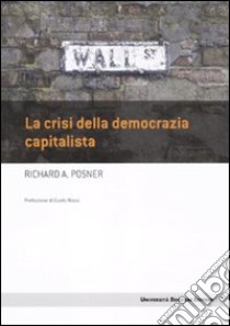 La Crisi della democrazia capitalista libro di Posner Richard A.