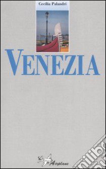 Venezia libro di Palandri Cecilia