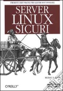 Server Linux sicuri libro di Bauer Michael D.