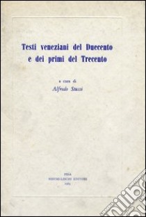 Testi veneziani del Duecento e dei primi del Trecento libro di Stussi Alfredo