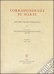 Corrispondenza su Marte. Vol. 2 libro di Schiaparelli Giovanni V.; Osservatorio astronomico di Brera (cur.)