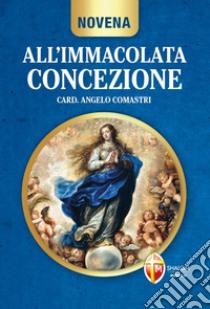 Novena all'Immacolata Concezione libro di Comastri Angelo