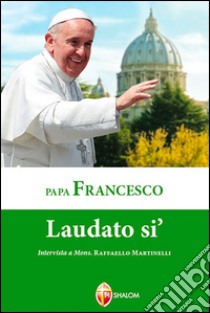 Laudato si' libro di Francesco (Jorge Mario Bergoglio)