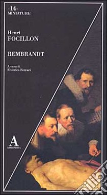 Rembrandt libro di Focillon Henri; Ferrari F. (cur.)