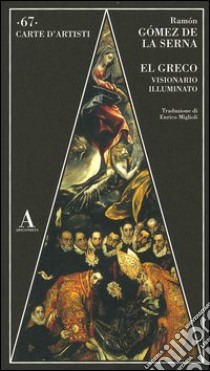 El Greco visionario illuminato libro di Gómez de la Serna Ramón