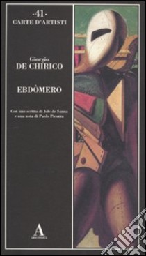 Ebdomero libro di De Chirico Giorgio