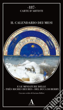 Il Calendario dei mesi e le miniature delle «Très Riches Heures» del duca di Berry libro