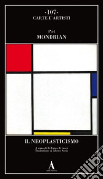 Il Neoplasticismo libro di Mondrian Piet; Ferrari F. (cur.)