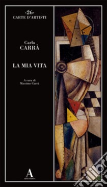 La mia vita libro di Carrà Carlo; Carrà M. (cur.)