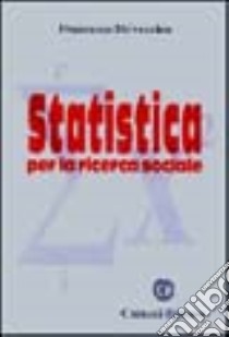 Statistica per la ricerca sociale libro di Delvecchio Francesco