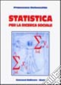 Statistica per la ricerca sociale libro di Delvecchio Francesco
