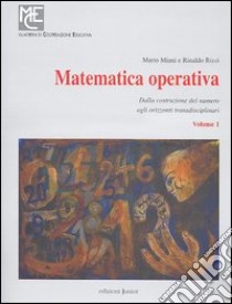 Matematica operativa. Vol. 1: Dalla costruzione del numero agli orizzonti transdisciplinari libro di Rizzi Rinaldo; Miani Mario
