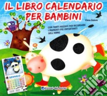 Il libro calendario per bambini (2011). Con stickers libro di Baboni Elena