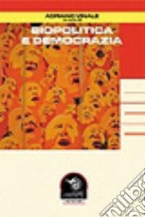 Biopolitica e democrazia libro di Vinale A. (cur.)