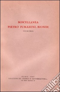 Miscellanea Pietro Fumasoni Biondi. Studi missionari raccolti in occasione del giubileo sacerdotale di s. e. il sig. cardinale Pietro Fumasoni Biondi... libro