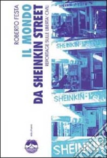 Il mondo di Sheinkin Street. Reportage sulle libertà civili libro di Festa Roberto