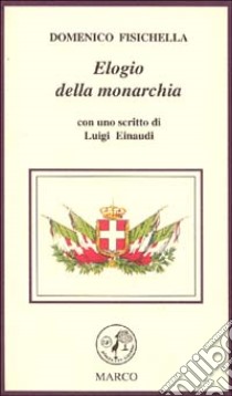 Elogio della monarchia libro di Fisichella Domenico