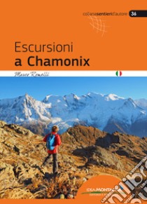 Escursioni a Chamonix libro di Romelli Marco; Cappellari F. (cur.)