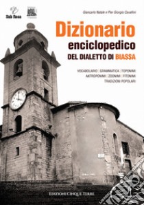 Dizionario enciclopedico del dialetto di Biassa libro di Natale Giancarlo; Cavallini Pier Giorgio