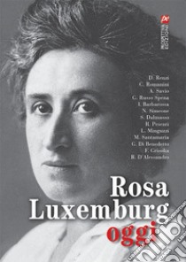 Rosa Luxemburg oggi libro di Olivieri C. (cur.)