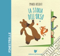 La storia dell'orso. Ediz. a colori libro di Bussolati Emanuela