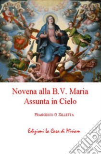 Novena alla B.V. Maria Assunta in Cielo libro di Silletta Gastone Francesco