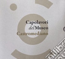 Capolavori del museo Castromediano. Vol. 1-3 libro di Tempesta Anna Lucia