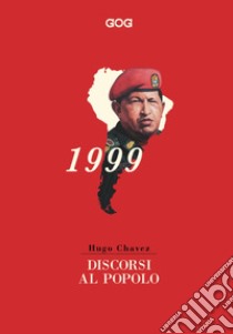 Discorsi al popolo libro di Chávez Hugo; Pietrobon E. (cur.)
