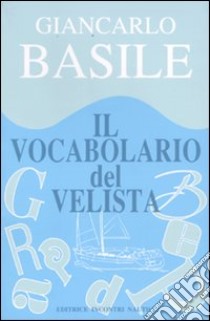 Il vocabolario del velista libro di Basile Giancarlo