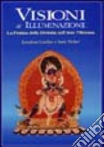 Visioni di illuminazione. La pratica della divinità nell'arte tibetana libro di Landaw Jonathan; Weber Andy; Catalano L. (cur.)