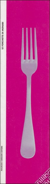 Le forchette di Munari. Ediz. multilingue libro di Munari Bruno