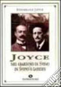 Joyce nel giardino di Svevo-Joyce in Svevo's garden libro di Joyce Stanislaus; Rasman Sabatti S. (cur.)