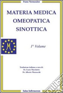 Materia medica omeopatica sinottica. Vol. 1 libro di Vermeulen Franz
