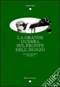 La Grande Guerra sul fronte dell'Isonzo. Vol. 1 libro di Sema Antonio