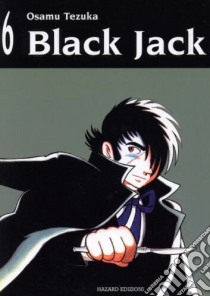 Black Jack. Vol. 6 libro di Tezuka Osamu
