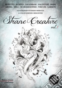 Strane creature. Vol. 1 libro