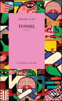 Tunnel libro di Klein Frédéric