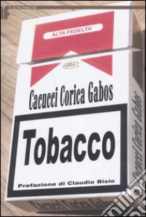 Tobacco libro di Cacucci Pino; Corica Gloria; Gabos Otto