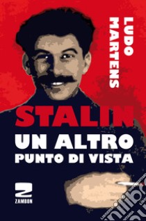 Stalin, un altro punto di vista libro di Martens Ludo