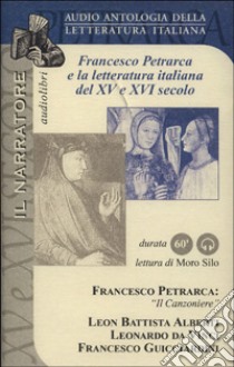 Il canzoniere di Francesco Petrarca e la letteratura italiana del XIV e XV secolo. Audiolibro 