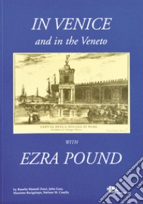 In Venice and in the Veneto with Ezra Pound libro di Mamoli Zorzi Rosella; Gery John; Bacigalupo Massimo
