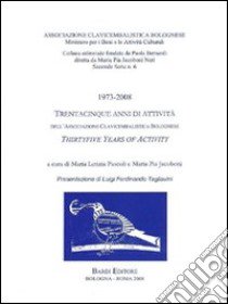 1973-2008. Trentacinque anni di attività dell'Associazione clavicembalistica bolognese libro di Pascoli M. L. (cur.); Jacoboni M. P. (cur.)