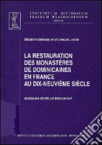 La Restauration des monasters de dominicaines en France au dix-neuvième siécle libro di Beaumont Barbara E.