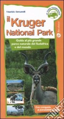 Il Kruger National Park libro di Bersanelli Maurizio