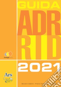 Guida ADR/RID 2021 libro di Fiordi Angelo; Adamo Giovanni; Cioce Franco