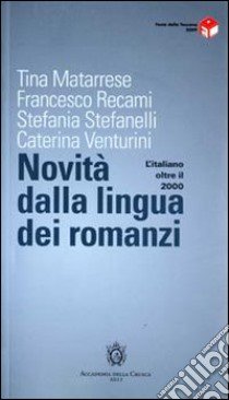 L'italiano oltre il 2000. Novità dalla lingua dei romanzi libro di De Martino D. (cur.)