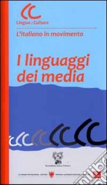 I linguaggi dei media. Con CD-ROM libro di Stefanelli S. (cur.); Saura A. V. (cur.)