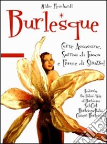 Burlesque libro di Reinhardt Attilio