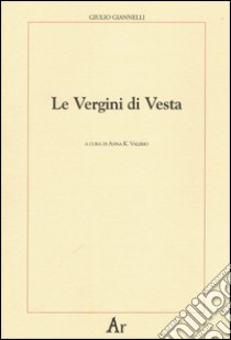 Le vergini di Vesta libro di Giannelli Giulio